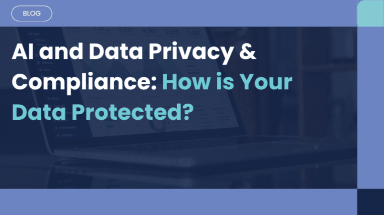 AI and Data Privacy & Compliance: How is Your Data Protected?