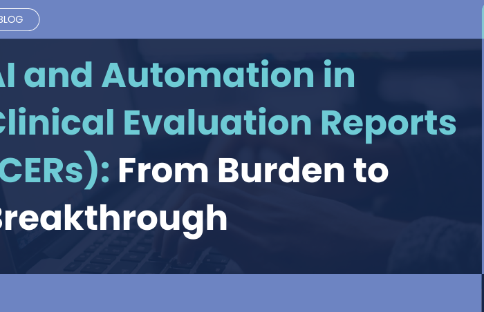 AI and Automation in Clinical Evaluation Reports (CERs): From Burden to Breakthrough