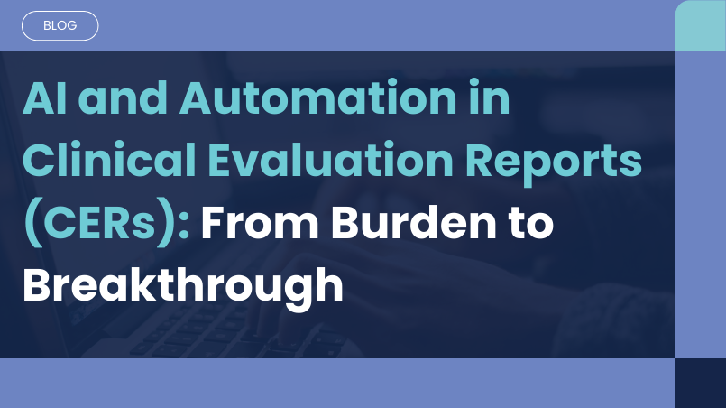 AI and Automation in Clinical Evaluation Reports (CERs): From Burden to Breakthrough