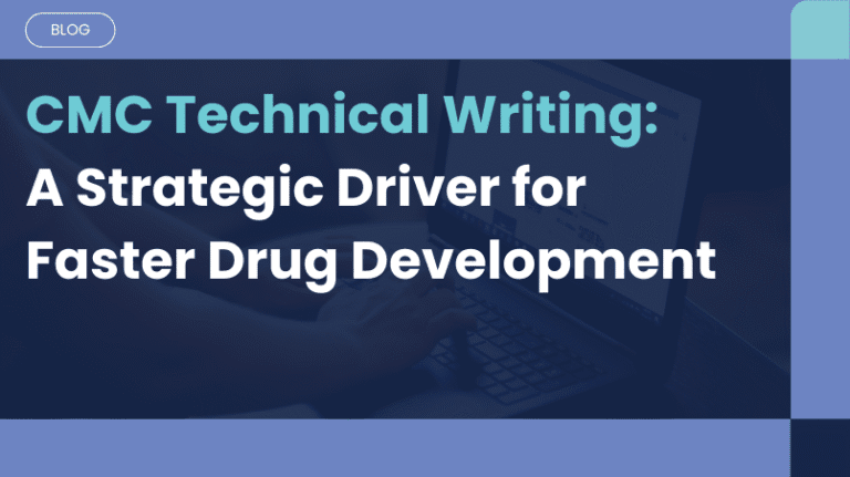CMC Technical Writing: A Critical Enabler During Product Development