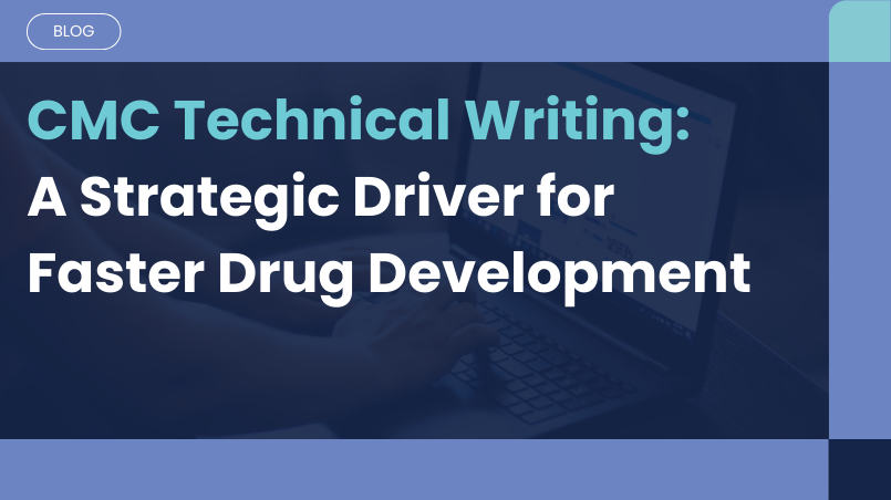 CMC Technical Writing: A Critical Enabler During Product Development