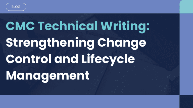 CMC Technical Writing: Strengthening Change Control and Lifecycle Management