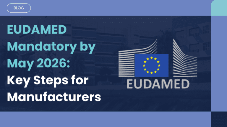 EUDAMED Becomes Fully Mandatory from 28 May 2026: What Medical Device & IVD Manufacturers Need to Know