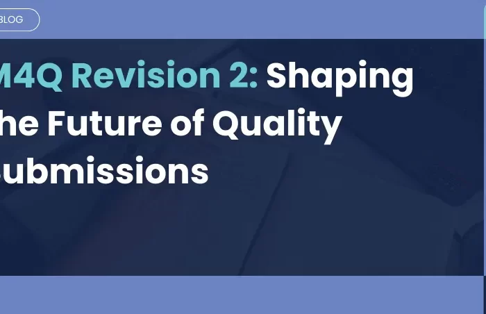 M4Q Revision 2: Shaping the Future of Quality Submissions