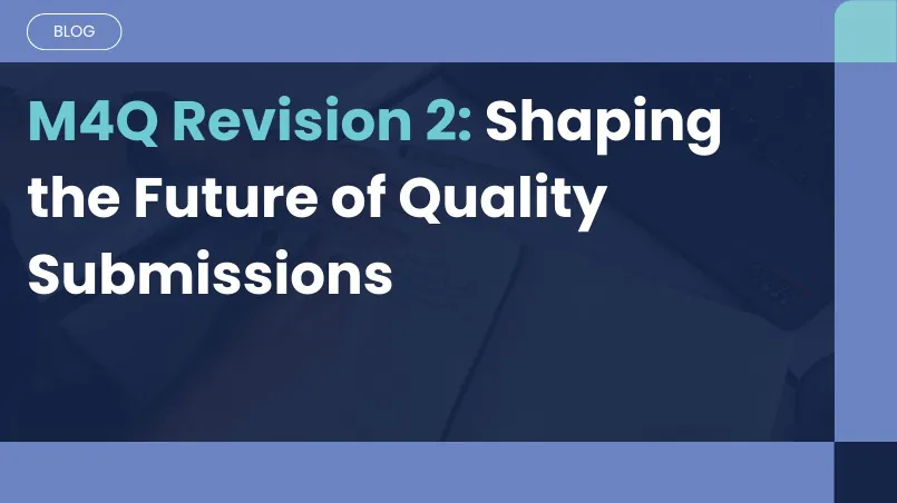 M4Q Revision 2: Shaping the Future of Quality Submissions