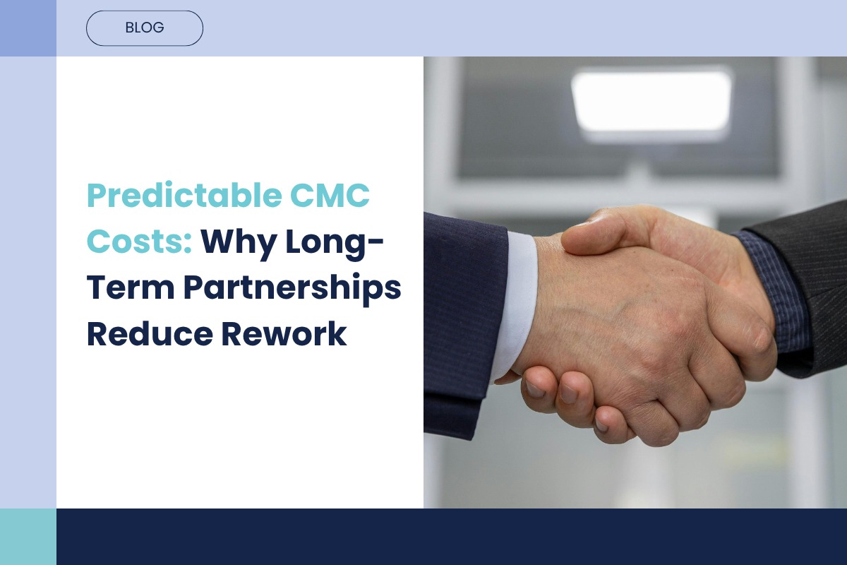 Predictable CMC Costs: Why Long-Term Partnerships Reduce Rework
